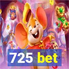 725 bet